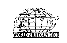 ST ANDREWS WORLD SHOTGUN 2000