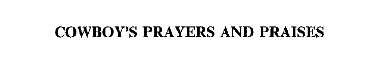 COWBOY'S PRAYERS AND PRAISES