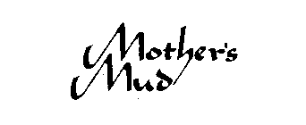 MOTHER'S MUD