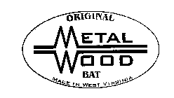 ORIGINAL METAL WOOD BAT MADE IN WEST VIRGINIA
