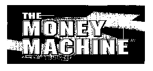 THE MONEY MACHINE