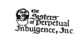 THE SISTERS OF PERPETUAL INDULGENCE, INC.