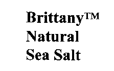 BRITTANY TM NATURAL SEA SALT