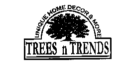 TREES N TRENDS UNIQUE HOME DECOR & MORE