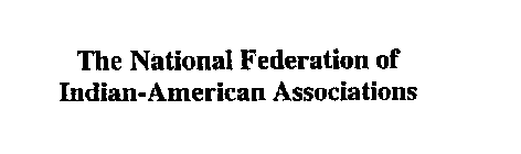 THE NATIONAL FEDERATION OF INDIAN-AMERICAN ASSOCIATIONS