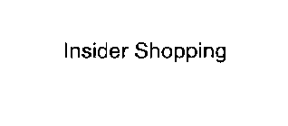 INSIDER SHOPPING