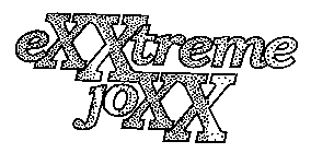 EXXTREME JOXX