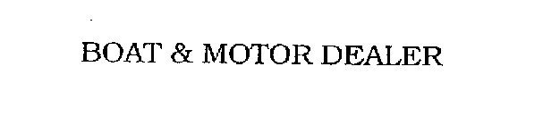 BOAT & MOTOR DEALER