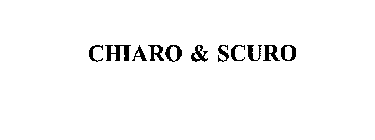 CHIARO & SCURO