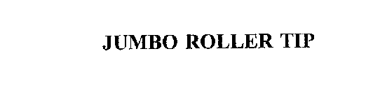 JUMBO ROLLER TIP