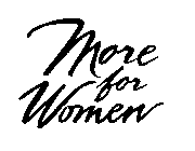 MORE FOR WOMEN