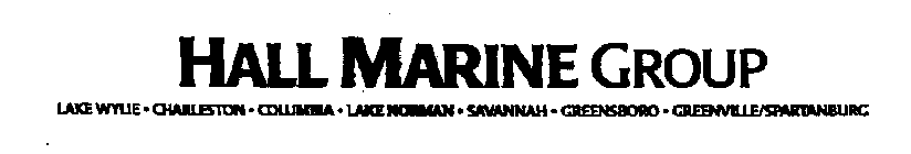 HALL MARINE GROUP LAKE WYLIE CHARLESTON COLUMBIA LAKE NORMAN SAVANNAH GREENSBORO GREENVILLE/SPARTANBURG