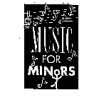 MUSIC FOR MINORS