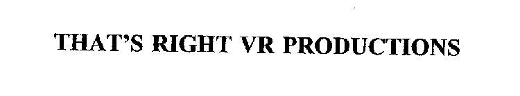 THAT'S RIGHT VR PRODUCTIONS