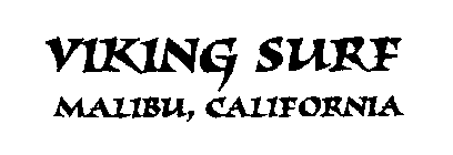 VIKING SURF MALIBU, CALIFORNIA
