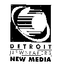 DETROIT NEWSPAPERS NEW MEDIA