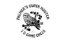PALMER'S SUPER HOOTER 3 D GAME CALLS