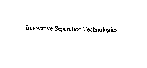 INNOVATIVE SEPARATION TECHNOLOGIES