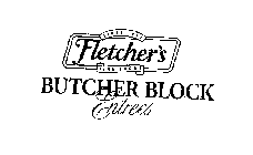 FLETCHER'S BUTCHER BLOCK ENTREES FINE FOODS SINCE 1917