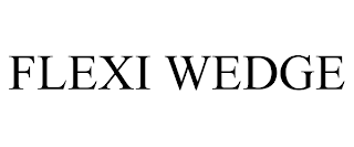 FLEXI WEDGE