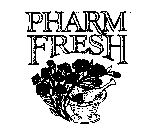 PHARM FRESH