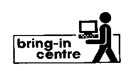 BRING-IN CENTRE