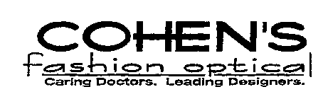 COHEN'S FASHION OPTICAL CARING DOCTORS. LEADING DESIGNERS.