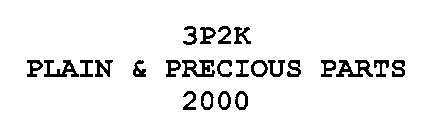 3P2K PLAIN & PRECIOUS PARTS 2000