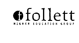 F FOLLETT HIGHER EDUCATION GROUP
