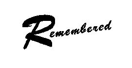 REMEMBERED
