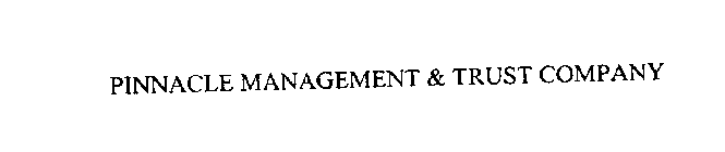 PINNACLE MANAGEMENT & TRUST COMPANY