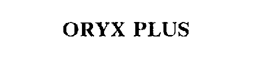 ORYX PLUS