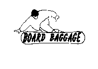 BOARD BAGGAGE