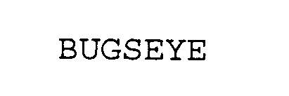 BUGSEYE