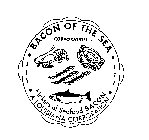 BACON OF THE SEA CORPORATION MAKERS OF SEAFOOD BACON A LOUISANA CORPORATION