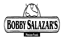 BOBBY SALAZAR'S MEXICAN FOODS