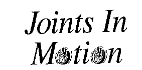 JOINTS IN MOTION