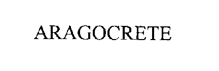 ARAGOCRETE