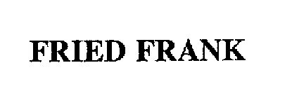 FRIED FRANK