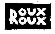 ROUX ROUX