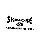 SKINOBE FEARLESS & CO.