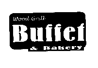 WOOD GRILL BUFFET & BAKERY