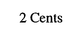 2 CENTS