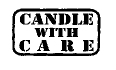 CANDLE WITH CARE