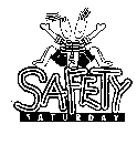 SAFETY SATURDAY