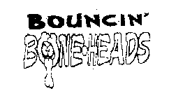 BOUNCIN' BONEHEADS