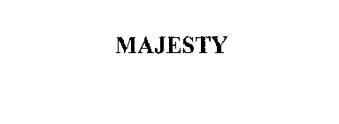 MAJESTY