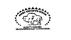 NABC CERTIFIED BISON QUALITY ASSURED. UNCONDITIONALLY GUARANTEED.