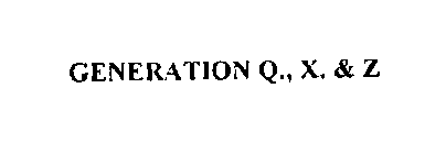 GENERATION Q., X. & Z