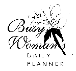 THE BUSY WOMAN'S DAILY PLANNER